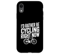 I'd Rather Be Cycling Right Now Cycling Athusiast Coque pour iPhone XR