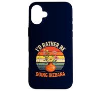Id Rather Be Doing Ikebana Arrangement Floral Japonais Amusant Coque pour iPhone 16 Plus
