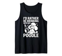 I'd Rather Be Drinking with My Poodle, Funny Caniche Lover Débardeur