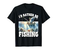 Id Rather Be Fishing Saying For Dad Peaceful Fishing Scene T-Shirt