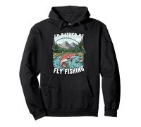 I'd Rather Be Fly Fishing Trout Mountains River Outdoors Sweat à Capuche