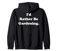 I'd Rather Be Gardening Plant Lover Sweat à Capuche