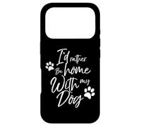 I'd Rather Be Home with My Dog Pet Love Femme Homme Chien Coque pour iPhone 17 Pro