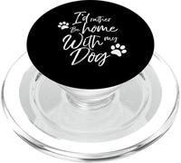 I'd Rather Be Home with My Dog Pet Love Femme Homme Chien PopSockets PopGrip pour MagSafe