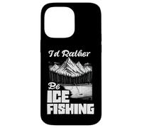 I'd Rather Be Ice Fishing Ice Hole Pêche pêcheur sur Glace Coque pour iPhone 14 Pro Max