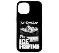 I'd Rather Be Ice Fishing Ice Hole Pêche pêcheur sur Glace Coque pour iPhone 15