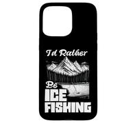 I'd Rather Be Ice Fishing Ice Hole Pêche pêcheur sur Glace Coque pour iPhone 15 Pro Max