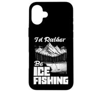 I'd Rather Be Ice Fishing Ice Hole Pêche pêcheur sur Glace Coque pour iPhone 16 Plus