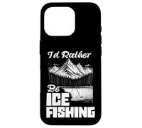 I'd Rather Be Ice Fishing Ice Hole Pêche pêcheur sur Glace Coque pour iPhone 16 Pro