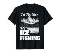 I'd Rather Be Ice Fishing Ice Hole Pêche pêcheur sur Glace T-Shirt
