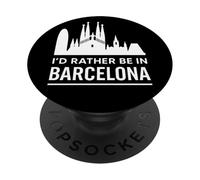 I'd Rather Be in Barcelona - Urban Skyline Graphic PopSockets PopGrip Adhésif
