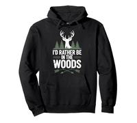 I'd Rather Be In The Woods Sweat à Capuche
