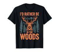 I'd Rather Be In The Woods T-Shirt