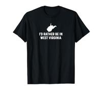 I'd Rather Be in West Virginia - Funny State Travel Trip T-Shirt Graphique avec Valeur