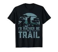 I'd Rather Be on A Trail T-Shirt Graphique avec Valeur