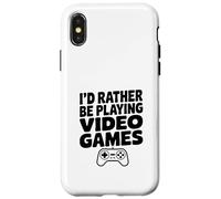 I'd Rather Be Playing Jeux Vidéo Humour Gamer Coque pour iPhone X/XS