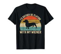 I'd Rather Be Playing With My Wiener Dachshund Dad T-Shirt