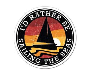 Id Rather Be Sailing The Seas Sticker Decal Sail Ocean Love Travel