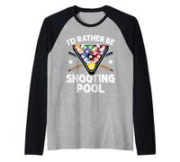 I'd Rather be Shooting Pool 8 Ball Player Billard Lover Manche Raglan