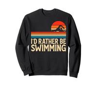 I'd Rather Be Swimming - Funny Swim Lover Swimmer Swimming Sweatshirt