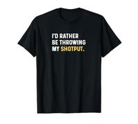 I'd Rather Be Throwing My Shotput - Jeté de Lancer T-Shirt Graphique avec Valeur