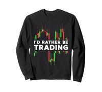 I'd Rather Be Trading Chandelier Formation Chart Traders Sweatshirt