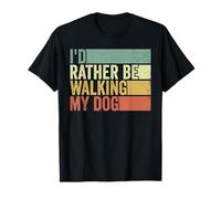 Id Rather Be Walking My Dog Lover Déambulateur de Chiot T-Shirt