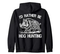 I'd Rather Be Wild Hog Hunting Wild Sanglier Hunter Saison de Sanglier Sweat à Capuche