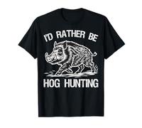 I'd Rather Be Wild Hog Hunting Wild Sanglier Hunter Saison de Sanglier T-Shirt