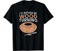 Id Rather Be Woodturning Lathe Woodturner Gifts Gift Unisex T-Shirt Black XXL