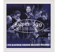 I'd Rather Drink Muddy Water