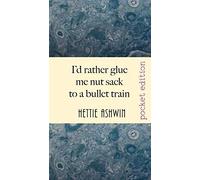 I'd Rather Glue Me Nut Sack To A Bullet Train