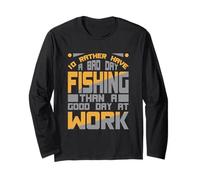 I'd Rather Have A Bad Day Fishing Than A Good Day At Work Manche Longue