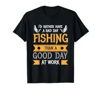 I'd Rather Have A Bad Day Fishing Than A Good Day At Work T-Shirt
