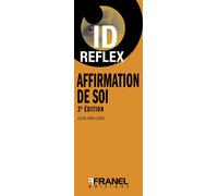 ID Reflex' Affirmation de soi 2e édition - Céline Peres-Court - Arnaud Franel Eds - broché - Guide