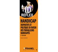 ID Réflex Handicap 4e édition Dispositifs et politique en faveur de l'emploi et de la qualification des travailleurs handicapés - PAULINE SCHNEIDER - Arnaud Franel Eds - broché - Etude