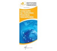 ID Reflex' Institutions financières Comprendre les institutions financières internationales - Gérard Blandin - Arnaud Franel Eds - broché - Etude