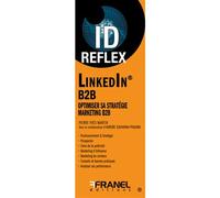 ID Reflex' LinkedIn B2B Optimiser sa stratégie marketing B2B - Pierre-Yves Martin - Arnaud Franel Eds - broché - Guide