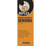 ID Reflex' Sécurité routière et seniors Attitude prevention - Pierre Schlub - Arnaud Franel Eds - broché - Guide