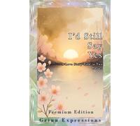 I'd Still Say Yes [Premium]: A Love Story Told In Two Halfs Through Poetry