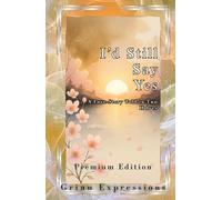 I'd Still Say Yes [Premium]: A Love Story Told In Two Halfs Through Poetry