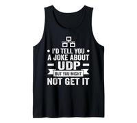 I'd Tell You A Joke About UDP But You Might Not Get It Débardeur