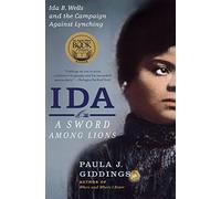 Ida: A Sword Among Lions: Ida B. Wells and the Campaign Against Lynching