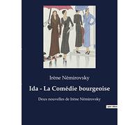 Ida - La Comédie bourgeoise: Deux nouvelles de Irène Némirovsky