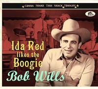 Bob Wills - Ida Red Likes The Boogie: Gonna Shake This Shack Tonight [Compact Discs]