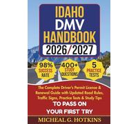 IDAHO DMV HANDBOOK 2026/2027: Complete Driver’s Permit, License & Renewal Guide with Updated Road Rules, Traffic Signs, Practice Tests & Study Tips for the DMV Written Exam