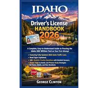 Idaho Driver’s License Handbook 2026: A Complete, Easy-to-Understand Guide to Passing the Idaho DMV Written Test on Your First Attempt - Featuring Fully Updated 2026 Idaho Traffic Laws, Road Signs Exp