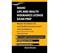 IDAHO LIFE AND HEALTH INSURANCE LICENSE EXAM PREP: Master the Idaho Life and Health Insurance Exam with Confidence