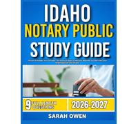 IDAHO NOTARY PUBLIC STUDY GUIDE 2026-2027: Proven Strategies, Key Concepts, And Practical Tools To Help Any Beginner Succeed With 9 Full Length Question And Answer
