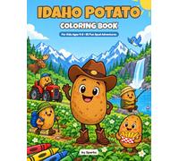 Idaho Potato Coloring Book: For Kids Ages 4-8 | 50 Fun Spud Adventures in the Gem State - Farms, Mountains, Moose, Rodeos & More | Idaho Souvenir Gift for Boys and Girls